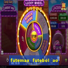 futemax futebol ao vivo atualizado